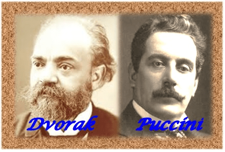 Dvorak and Puccini